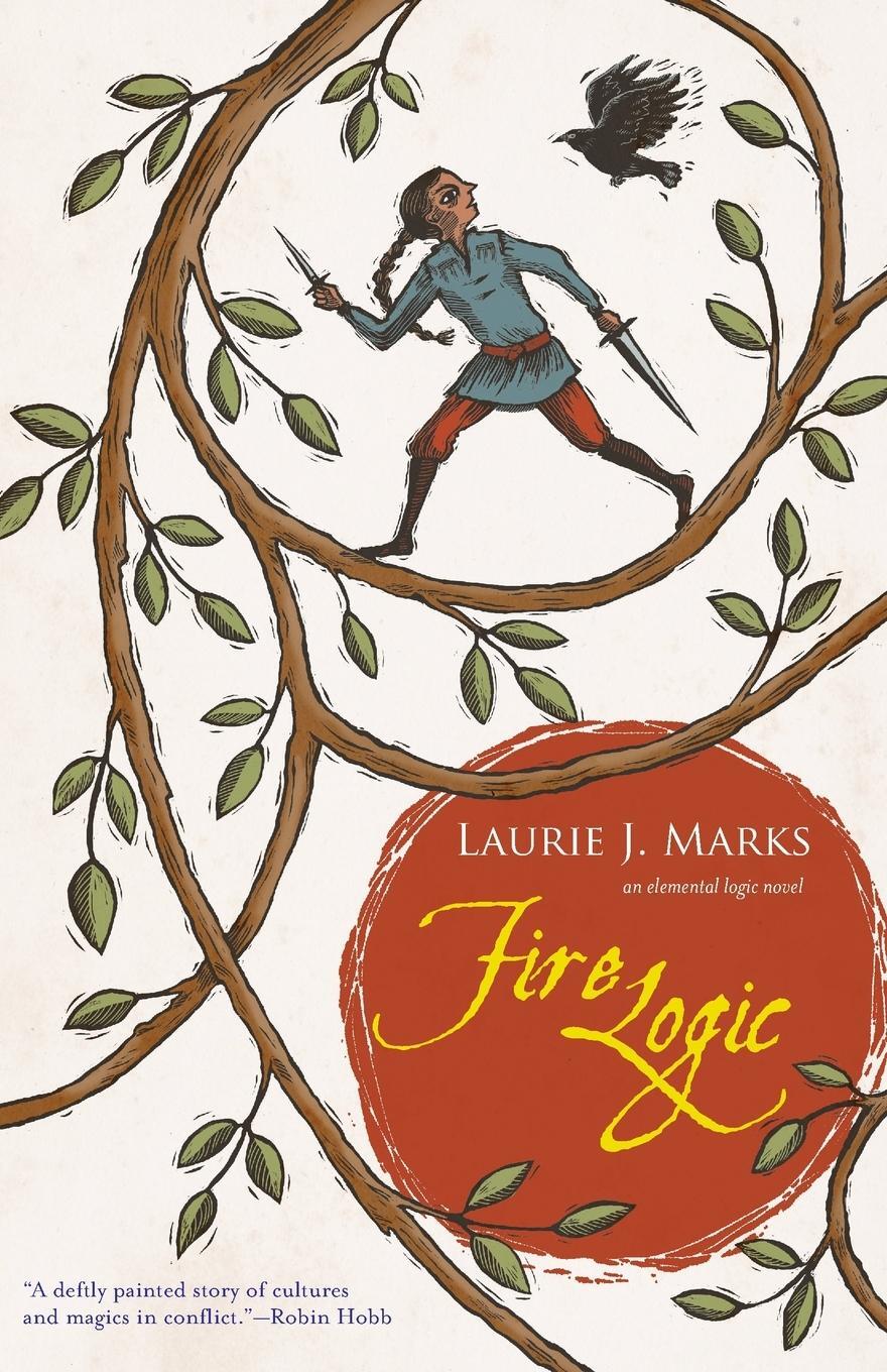 Cover: 9781618730886 | Fire Logic | An Elemental Logic novel | Laurie J. Marks | Taschenbuch