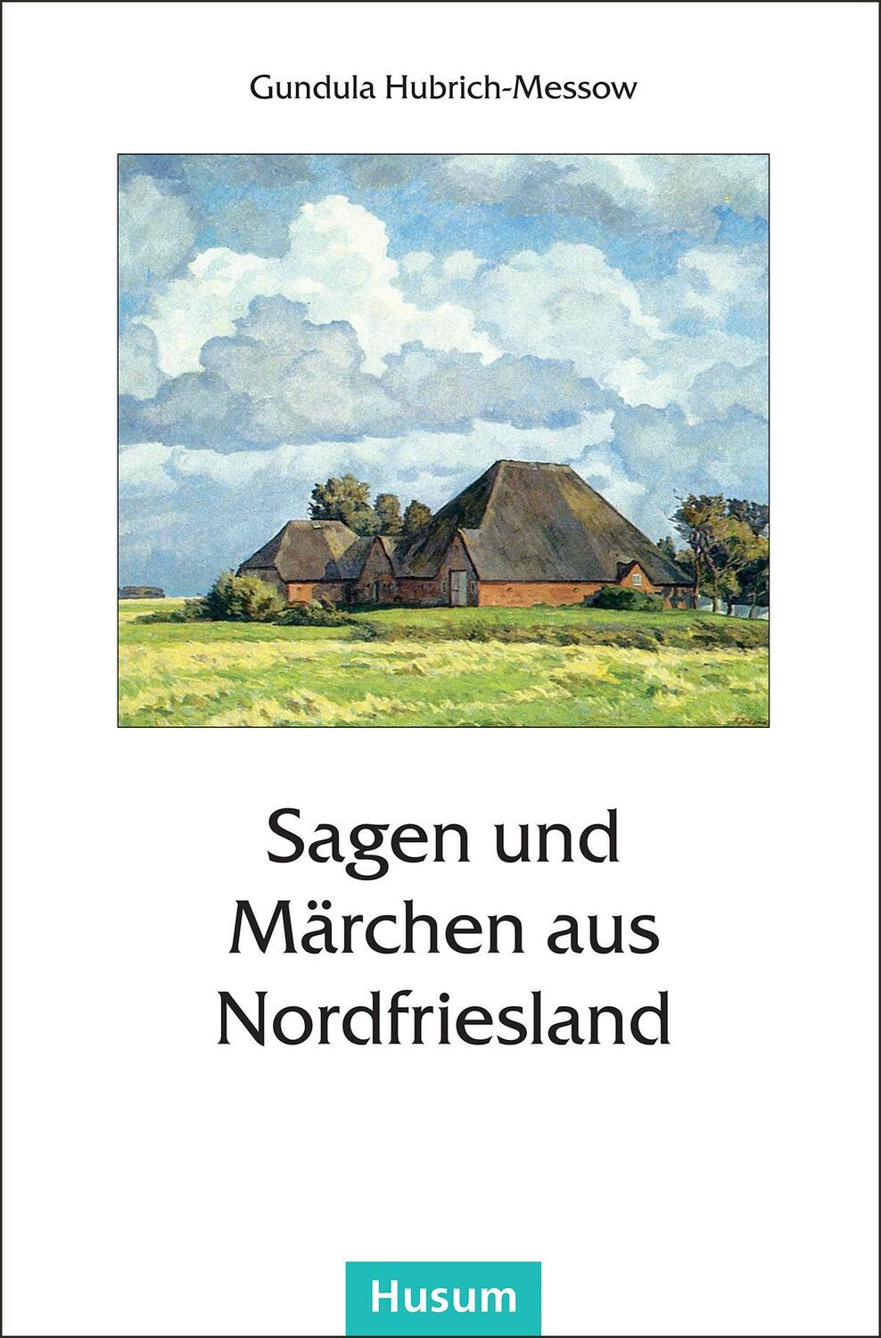 Cover: 9783880424173 | Sagen und Märchen aus Nordfriesland | Gundula Hubrich-Messow | Buch