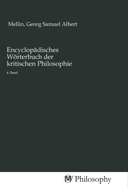 Cover: 9783968801995 | Encyclopädisches Wörterbuch der kritischen Philosophie | 4. Band