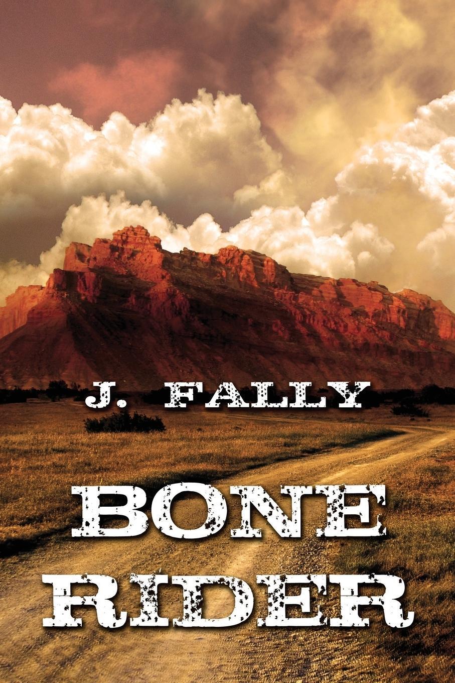 Cover: 9781627982115 | Bone Rider | J. Fally | Taschenbuch | Paperback | Englisch | 2013