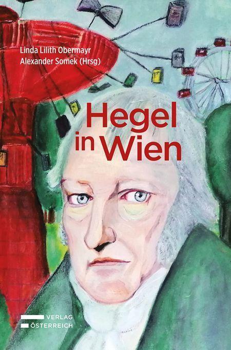Cover: 9783704690739 | Hegel in Wien | Linda Obermayr (u. a.) | Taschenbuch | Deutsch | 2023