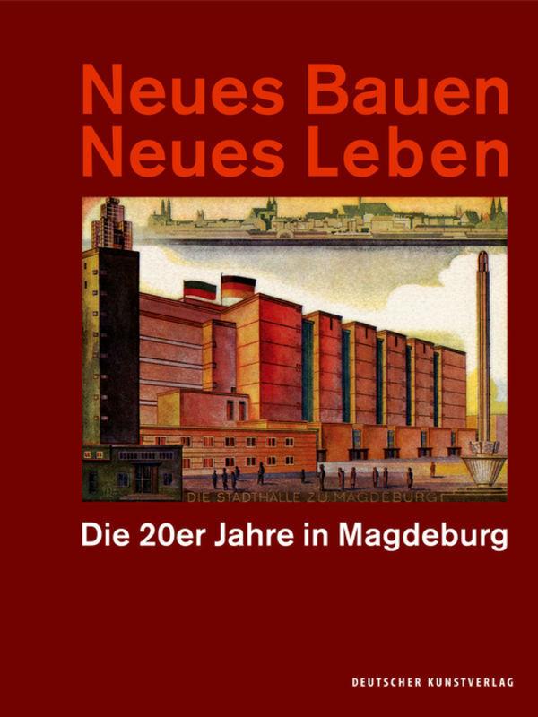 Cover: 9783422926288 | Neues Bauen Neues Leben | Die 20er Jahre in Magdeburg | Antz (u. a.)