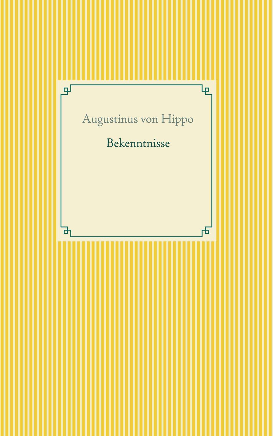 Cover: 9783754324431 | Bekenntnisse | Augustinus von Hippo | Taschenbuch | Books on Demand