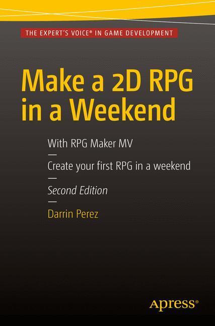 Cover: 9781484217924 | Make a 2D RPG in a Weekend | Second Edition: With RPG Maker MV | Perez