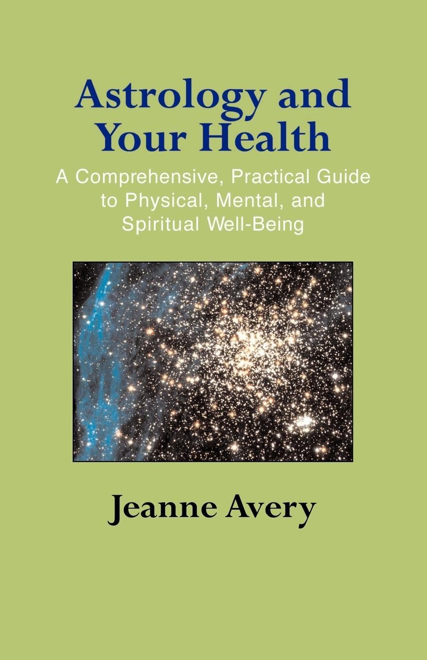 Cover: 9781931044776 | Astrology and Your Health | Jeanne Avery | Taschenbuch | Paperback