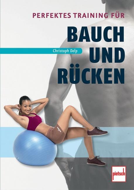 Cover: 9783613507364 | Perfektes Training für Bauch und Rücken | Christoph Delp | Taschenbuch