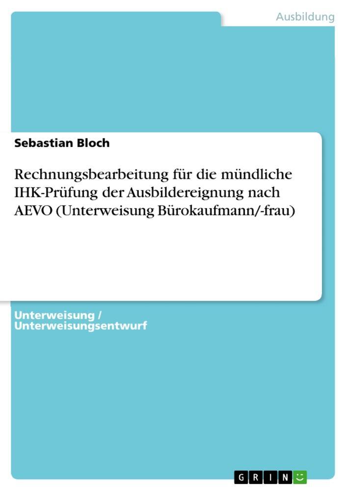 Cover: 9783656158554 | Rechnungsbearbeitung für die mündliche IHK-Prüfung der...