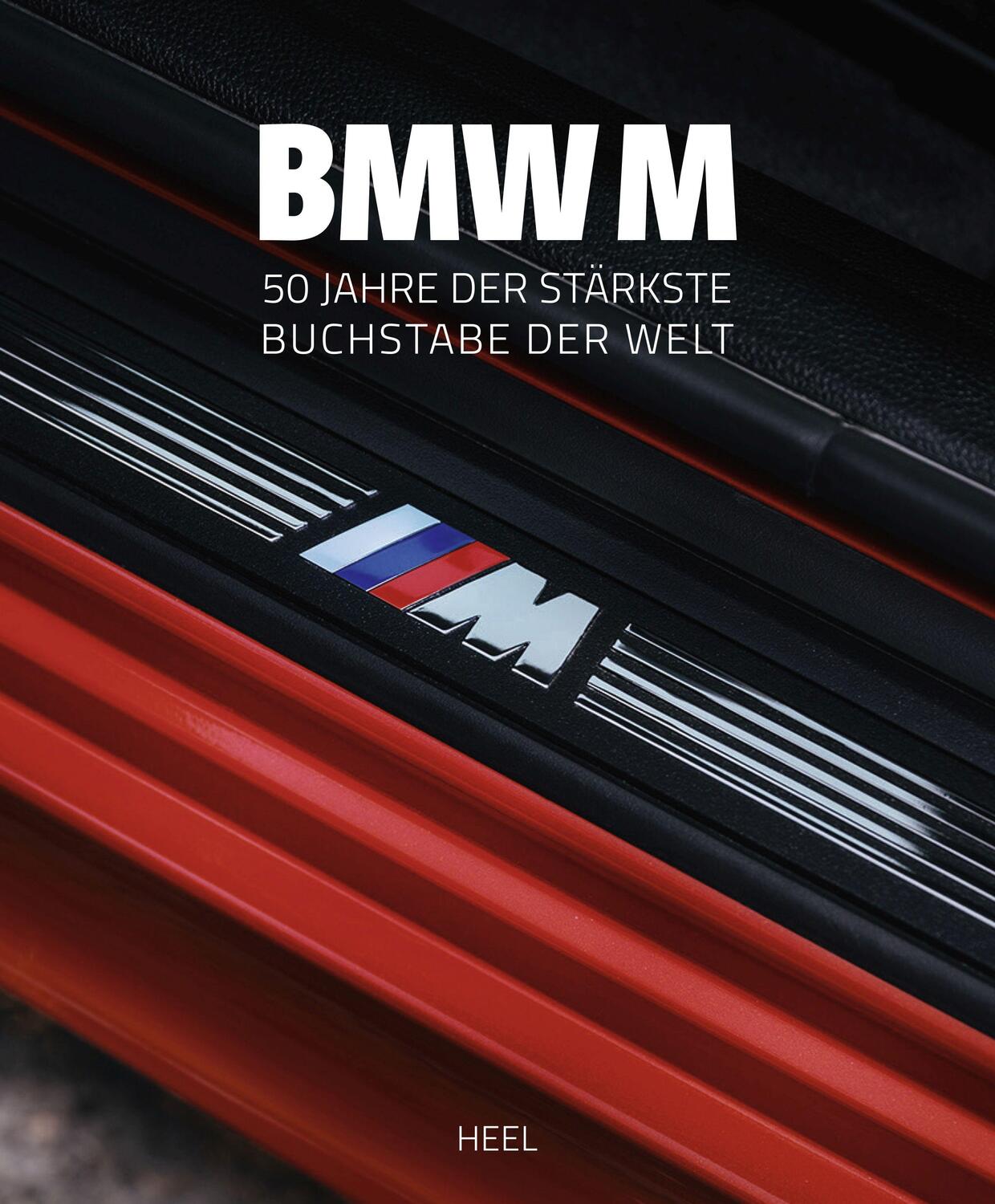 Cover: 9783966643672 | BMW M | Seit 50 Jahren der stärkste Buchstabe der Welt | Buch | 256 S.