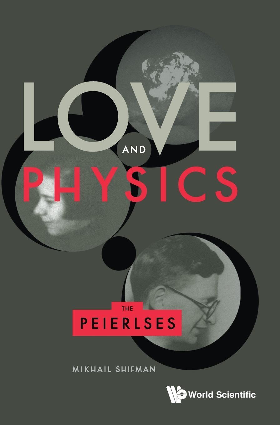 Cover: 9789813279902 | LOVE AND PHYSICS | THE PEIERLSES | Mikhail Shifman | Buch | Englisch