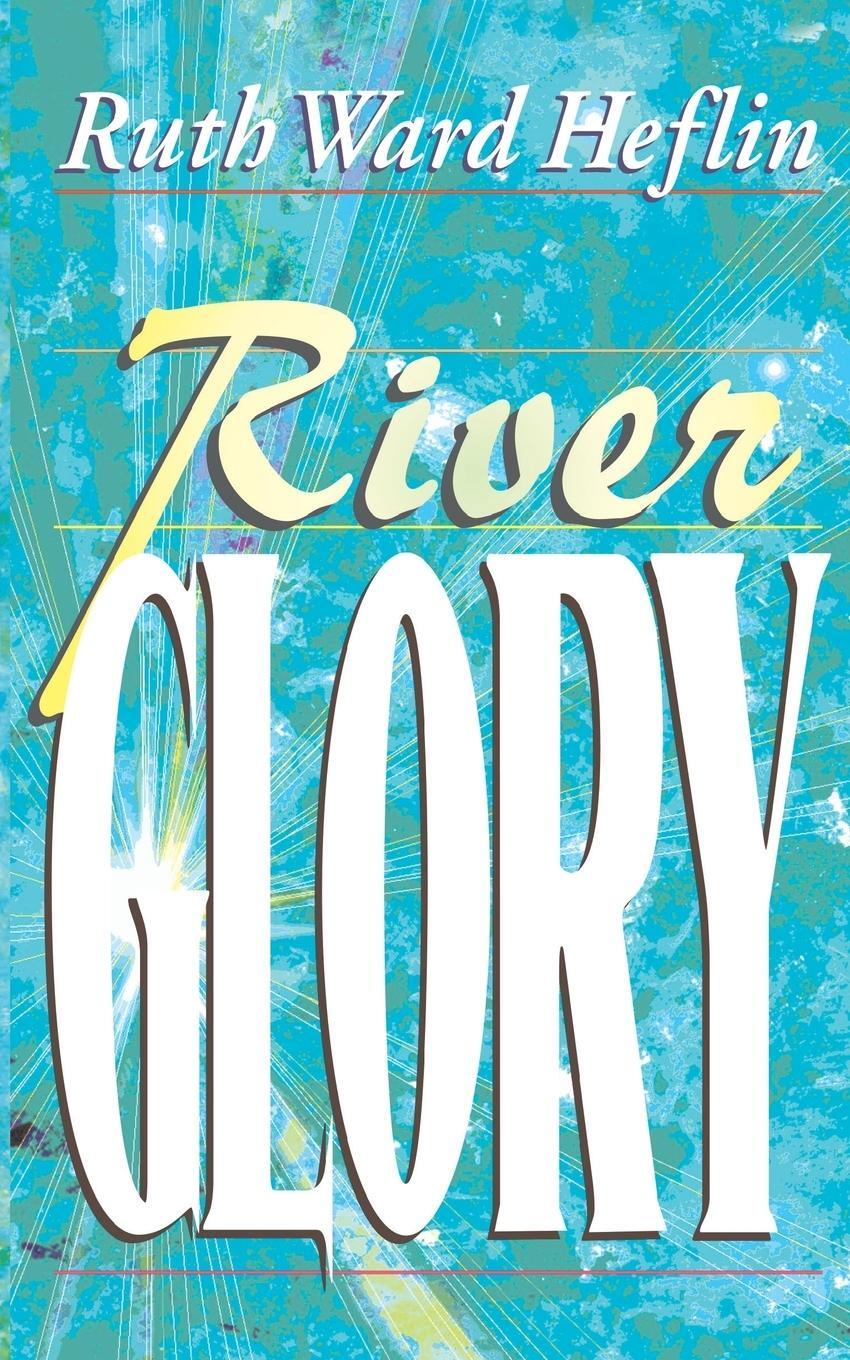 Cover: 9781884369872 | River Glory | Ruth Ward Heflin | Taschenbuch | Paperback | Englisch