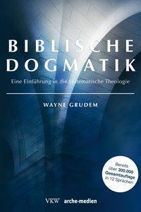 Cover: 9783862690664 | Biblische Dogmatik | Eine Einführung in die systematische Theologie