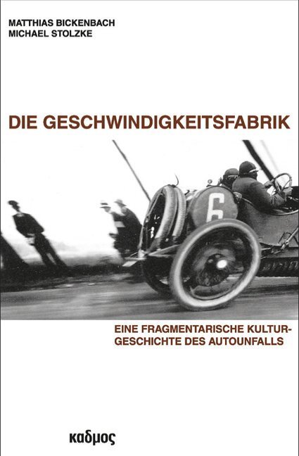 Cover: 9783865992307 | Die Geschwindigkeitsfabrik | Matthias Bickenbach (u. a.) | Taschenbuch