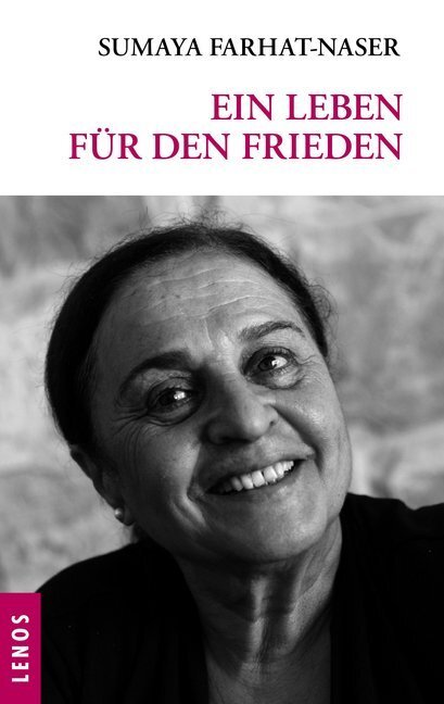 Cover: 9783857874796 | Ein Leben für den Frieden | Sumaya Farhat-Naser | Taschenbuch | 2017