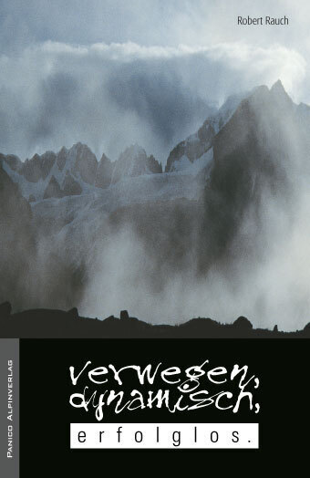 Cover: 9783926807489 | Verwegen, dynamisch, erfolglos | Die Abenteuer eines Bergvagabunden