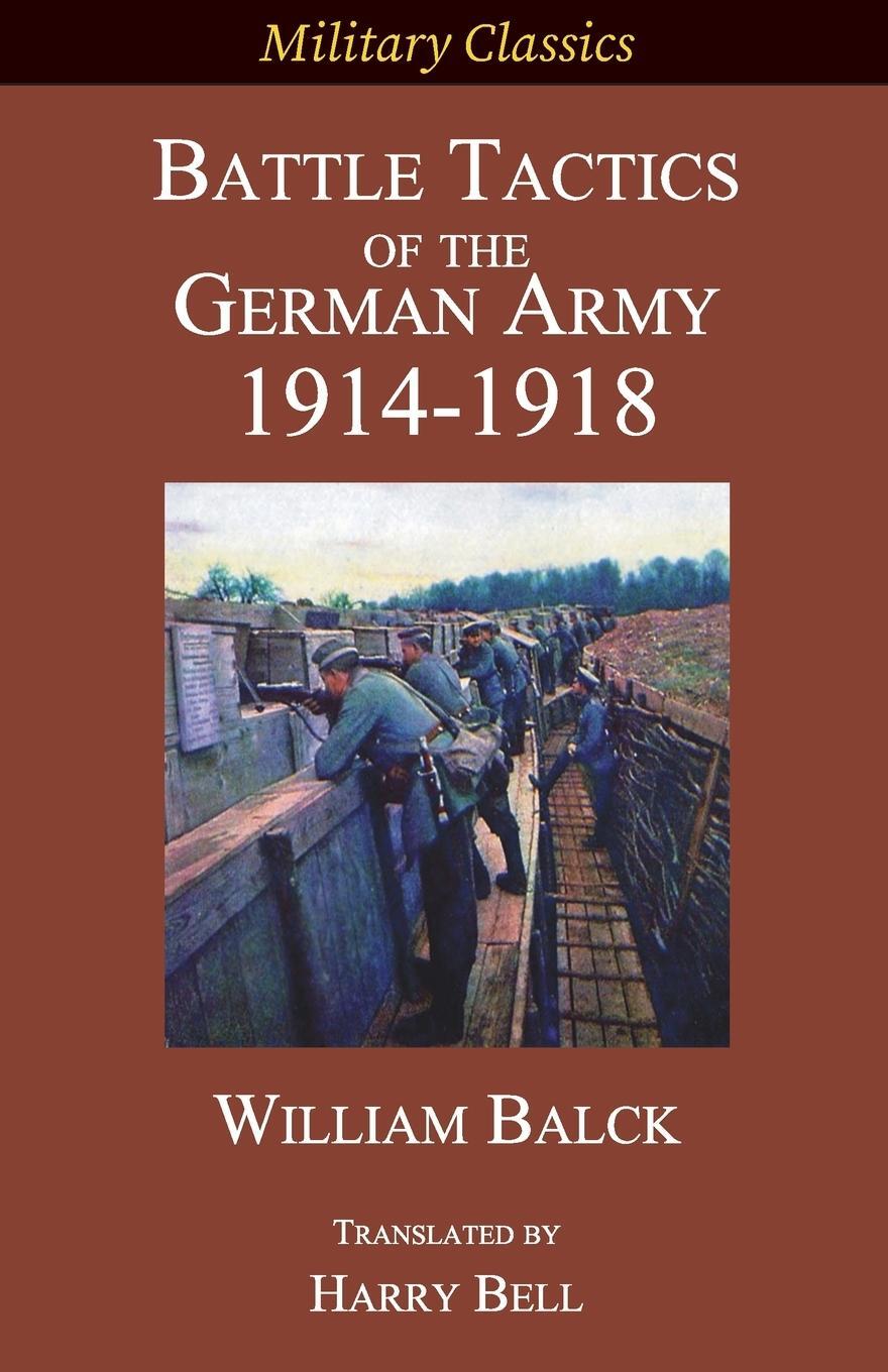 Cover: 9781927537695 | Battle Tactics of the German Army 1914-1918 | William Balck | Buch