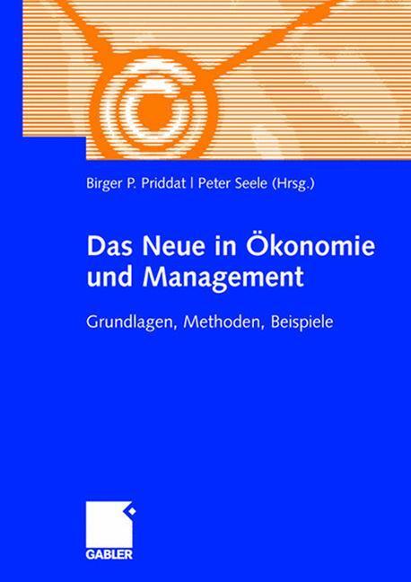 Cover: 9783834908346 | Das Neue in ?onomie und Management | Grundlagen, Methoden, Beispiele