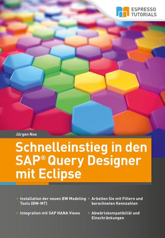 Cover: 9783960127949 | Schnelleinstieg in den SAP Query Designer mit Eclipse | Jürgen Noe