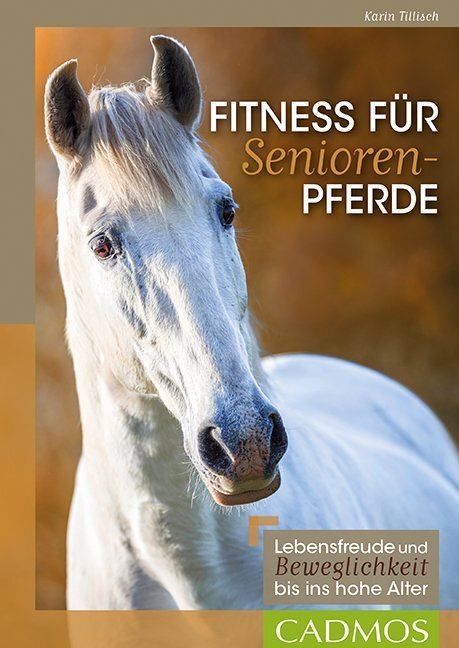 Cover: 9783840410833 | Fitness für Seniorenpferde | Karin Tillisch | Taschenbuch | 80 S.