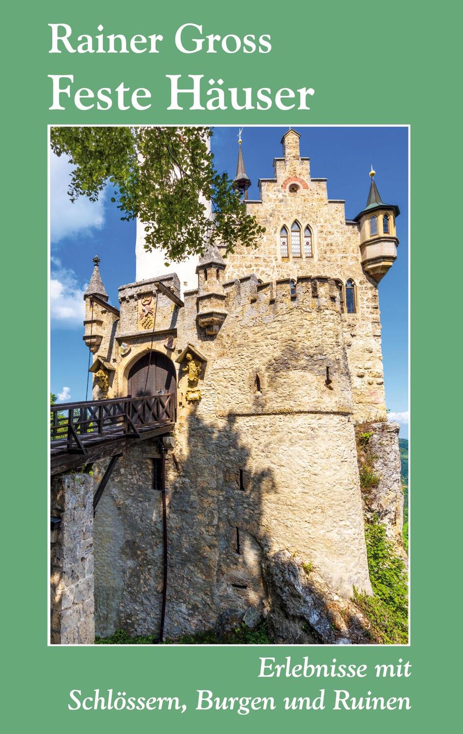 Cover: 9783754354100 | Feste Häuser | Erlebnisse mit Schlössern, Burgen und Ruinen | Gross