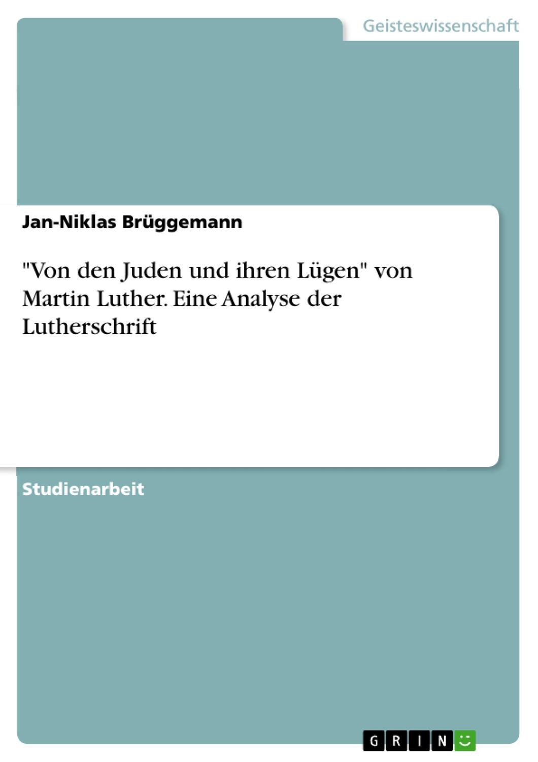 Cover: 9783668826151 | "Von den Juden und ihren Lügen" von Martin Luther. Eine Analyse der...