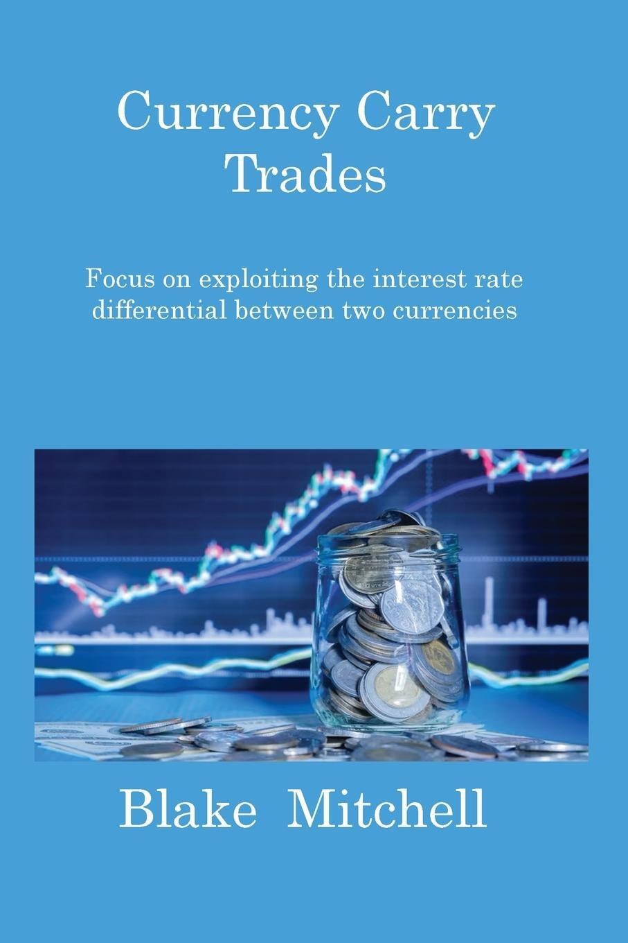 Cover: 9781806217137 | Currency Carry Trades | Blake Mitchell | Taschenbuch | Paperback