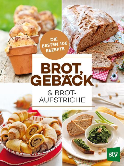 Cover: 9783702017095 | Brot, Gebäck & Brotaufstriche | Die besten 106 Rezepte | Verlag | Buch