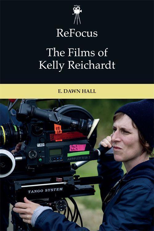 Cover: 9781474452243 | Refocus: The Films of Kelly Reichardt | E Dawn Hall | Taschenbuch