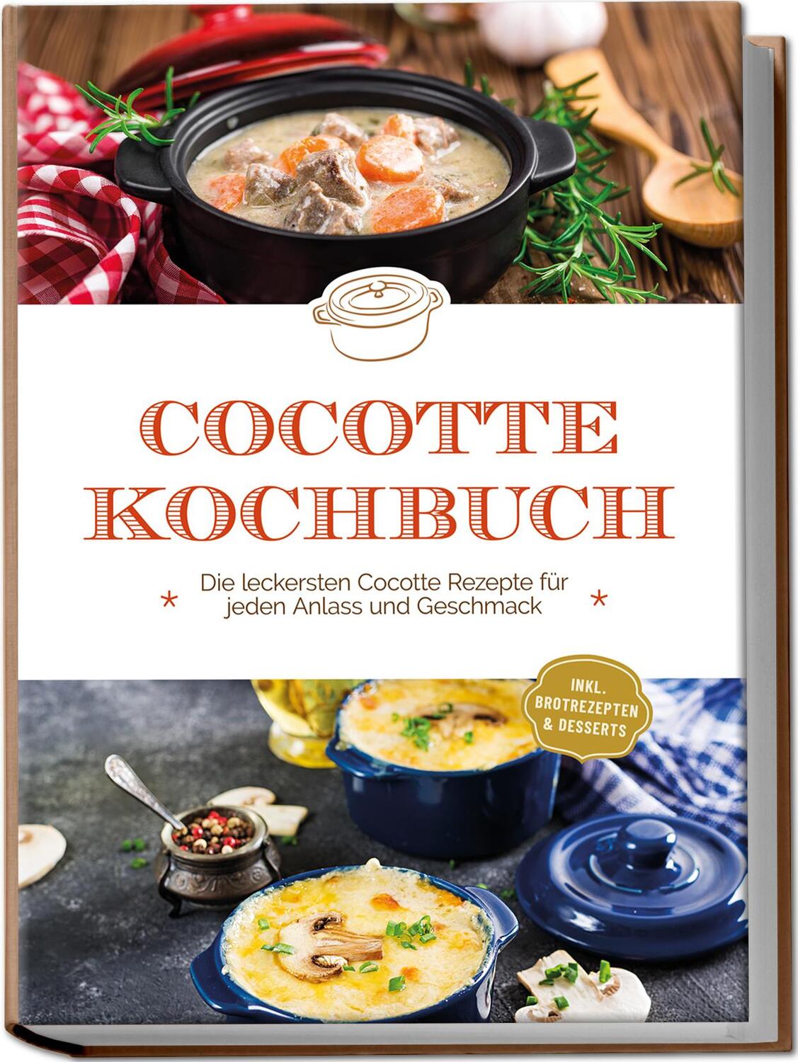 Cover: 9783969304662 | Cocotte Kochbuch: Die leckersten Cocotte Rezepte für jeden Anlass...