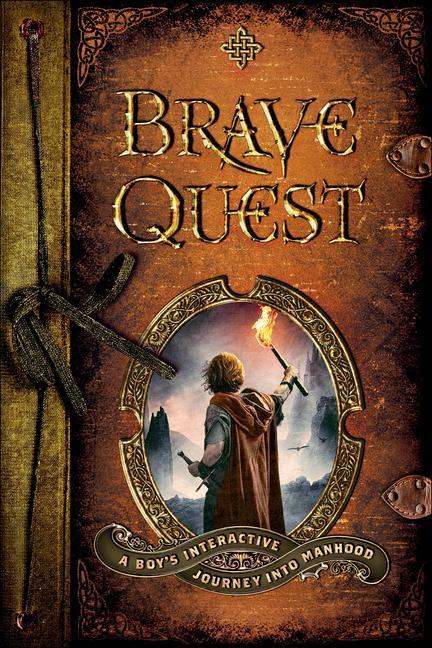 Cover: 9780800762759 | Brave Quest - A Boy`s Interactive Journey into Manhood | Dean Briggs