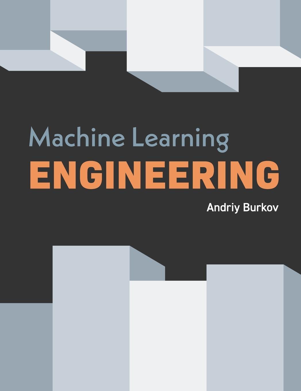 Cover: 9781777005467 | Machine Learning Engineering | Andriy Burkov | Buch | Englisch | 2020
