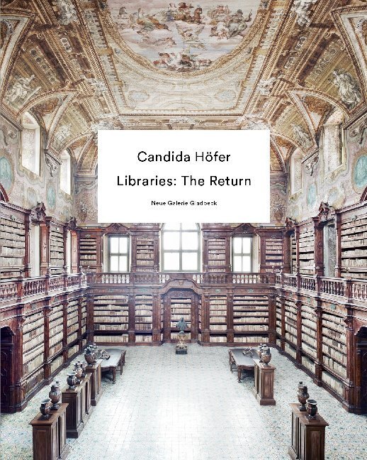 Cover: 9783862068333 | Candida Höfer | Libraries: The Return | e.V. (u. a.) | Taschenbuch