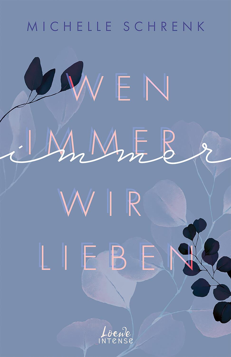Cover: 9783743211643 | Wen immer wir lieben (Immer-Trilogie, Band 1) | Michelle Schrenk