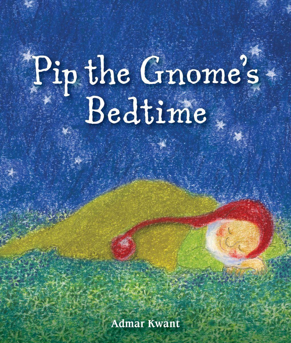 Cover: 9781782504139 | Pip the Gnome's Bedtime | Admar Kwant | Buch | Englisch | 2017