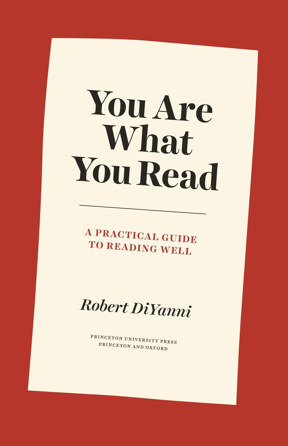 Cover: 9780691206776 | You Are What You Read | A Practical Guide to Reading Well | Diyanni