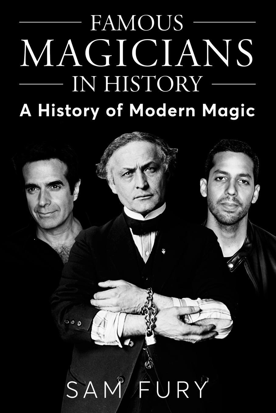 Cover: 9781922649836 | Famous Magicians in History | A History of Modern Magic | Sam Fury