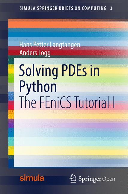 Cover: 9783319524610 | Solving PDEs in Python | The FEniCS Tutorial I | Anders Logg (u. a.)