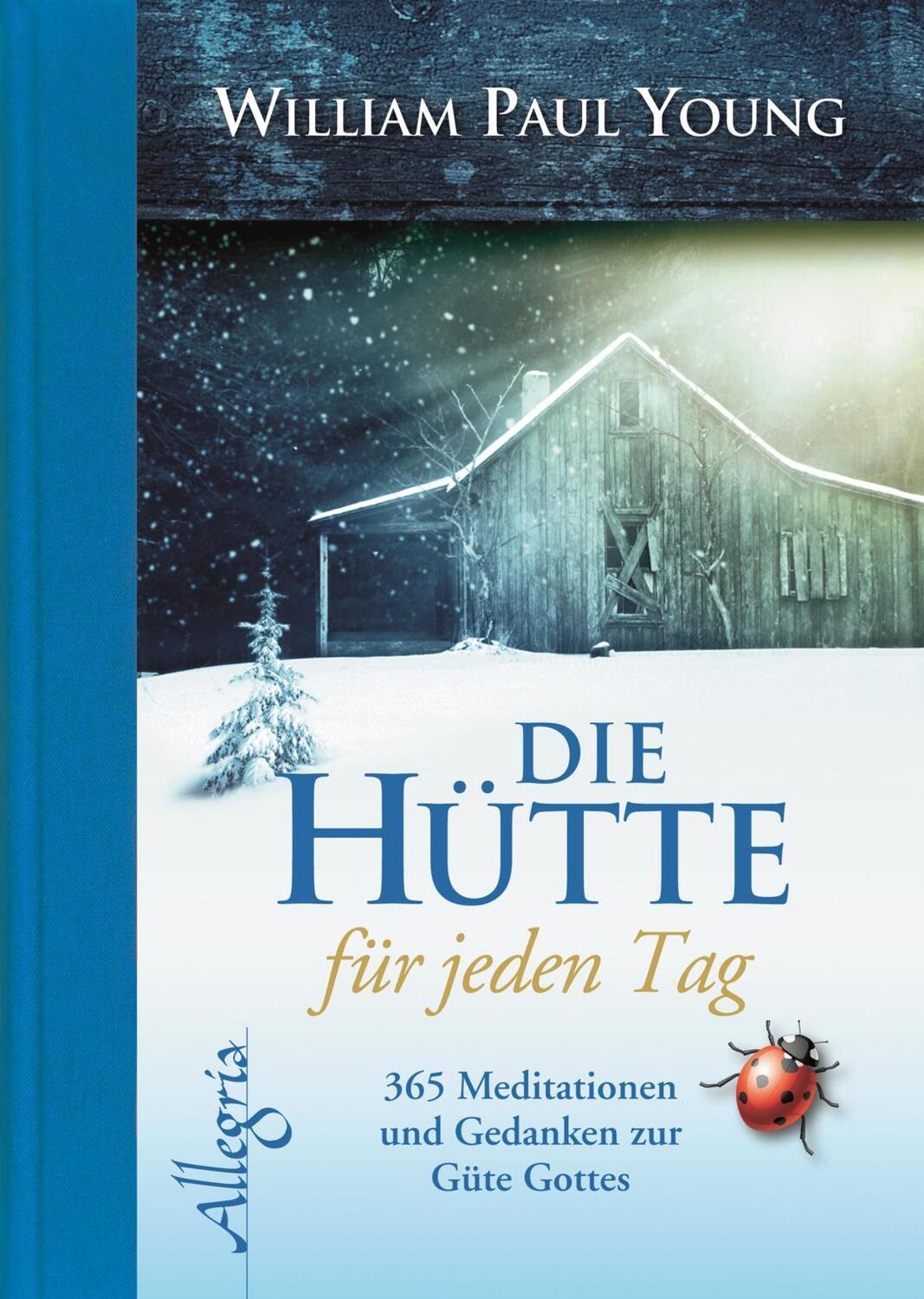 Cover: 9783793422501 | DIE HÜTTE für jeden Tag | William Paul Young | Buch | 384 S. | Deutsch