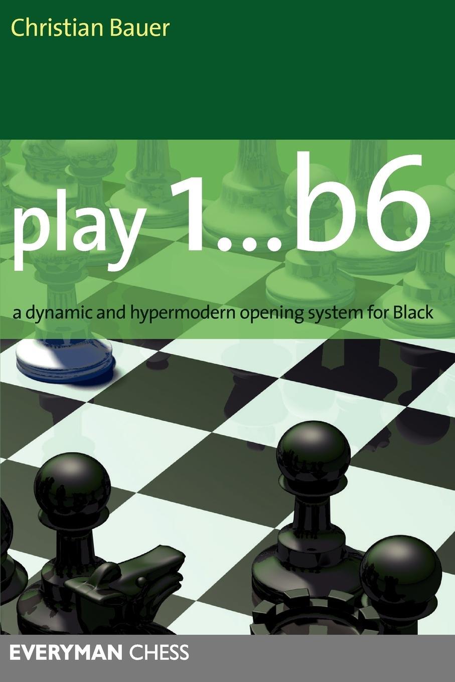 Cover: 9781857444100 | Play 1... B6 | A Dynamic and Hypermodern Opening System for Black