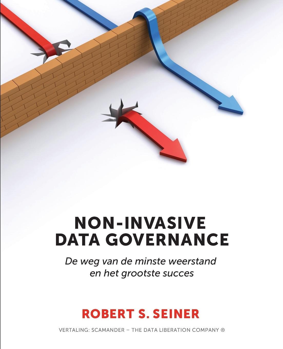 Cover: 9781634624855 | Non-Invasive Data Governance | Robert Seiner | Taschenbuch | Paperback