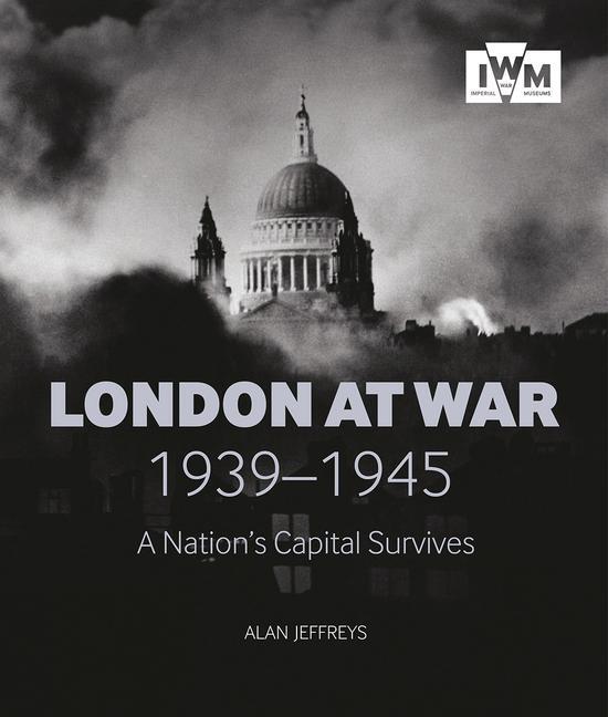 Cover: 9781904897330 | London at War | Alan Jeffreys | Buch | Gebunden | Englisch | 2018
