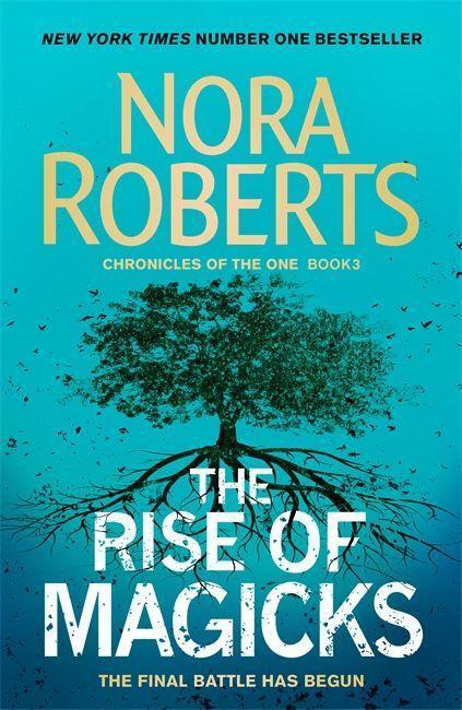 Cover: 9780349415017 | The Rise of Magicks | Nora Roberts | Chronicles of The One | Gebunden