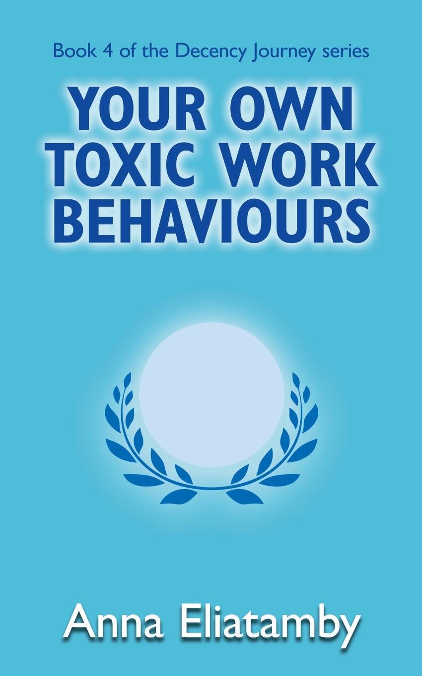 Cover: 9781804430132 | Your Own Toxic Work Behaviours | Anna Eliatamby | Taschenbuch | 2022