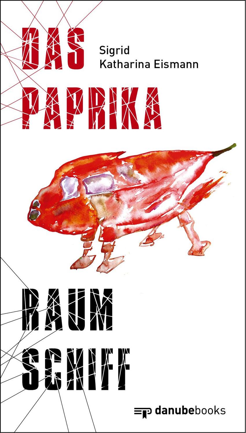 Cover: 9783946046189 | Das Paprika-Raumschiff | Roman | Sigrid Katharina Eismann | Buch
