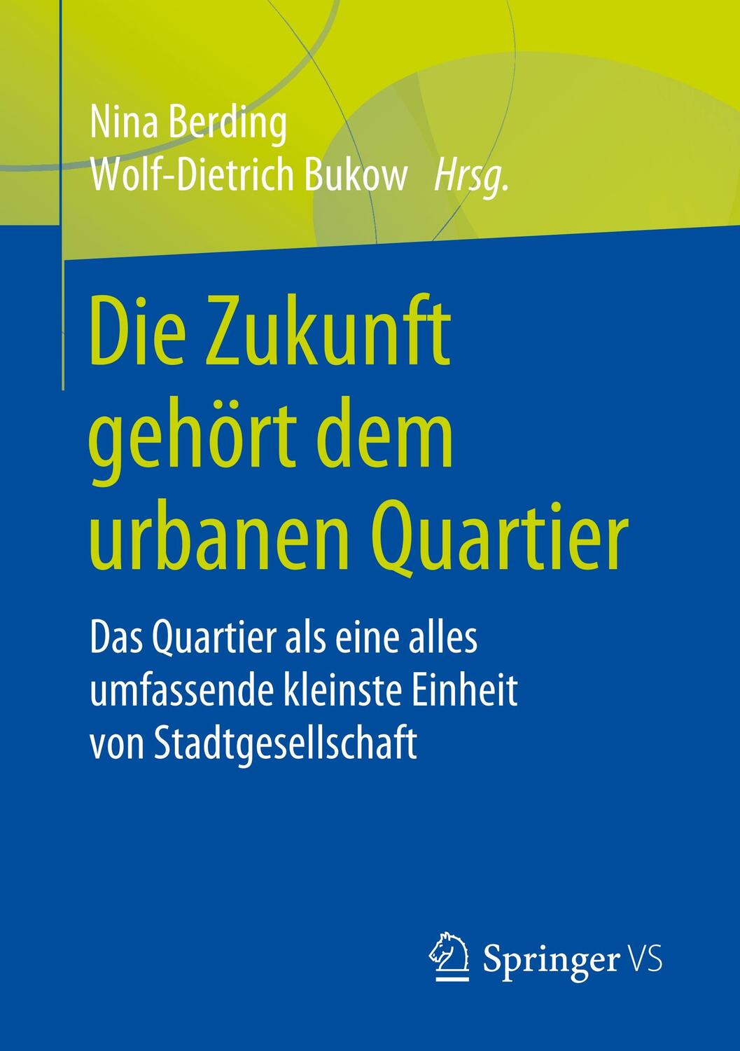 Cover: 9783658278298 | Die Zukunft gehört dem urbanen Quartier | Wolf-Dietrich Bukow (u. a.)