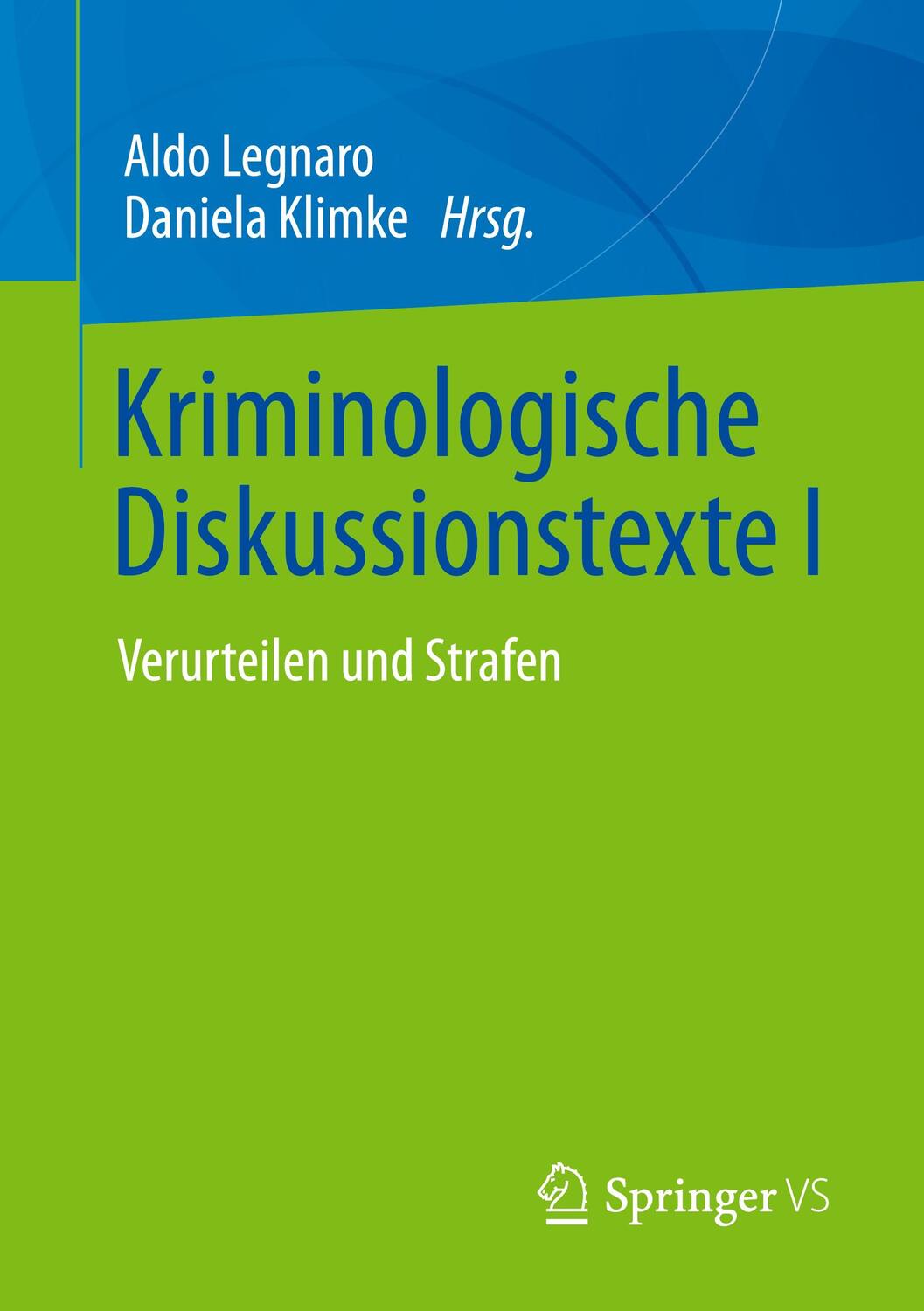 Cover: 9783658220044 | Kriminologische Diskussionstexte I | Verurteilen und Strafen | Buch