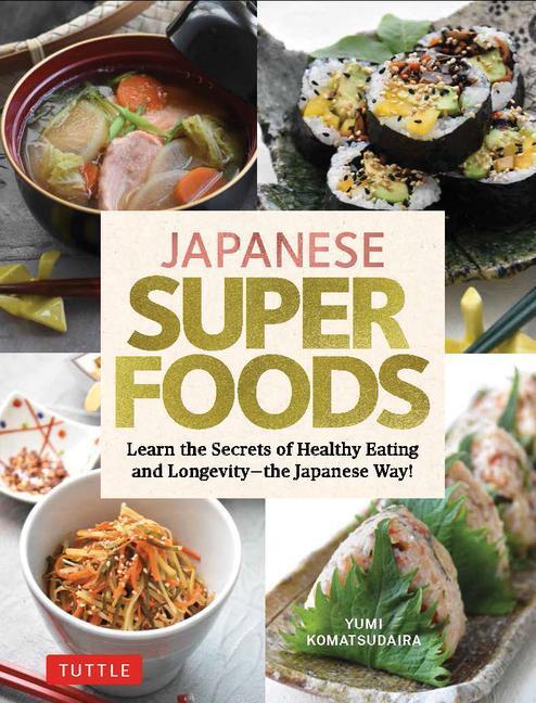 Cover: 9784805316429 | Japanese Superfoods: Learn the Secrets of Healthy Eating and...
