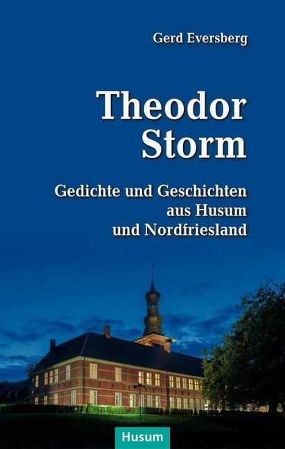 Cover: 9783898768665 | Theodor Storm | Gedichte und Geschichten aus Husum und Nordfriesland