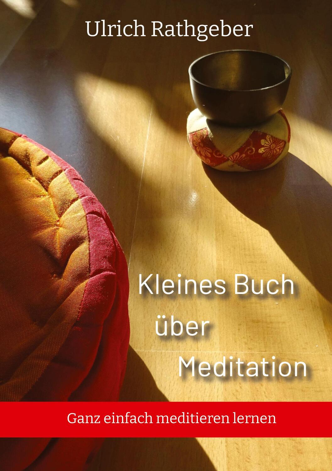 Cover: 9783347603479 | Kleines Buch über Meditation | Ganz einfach meditieren lernen | Buch