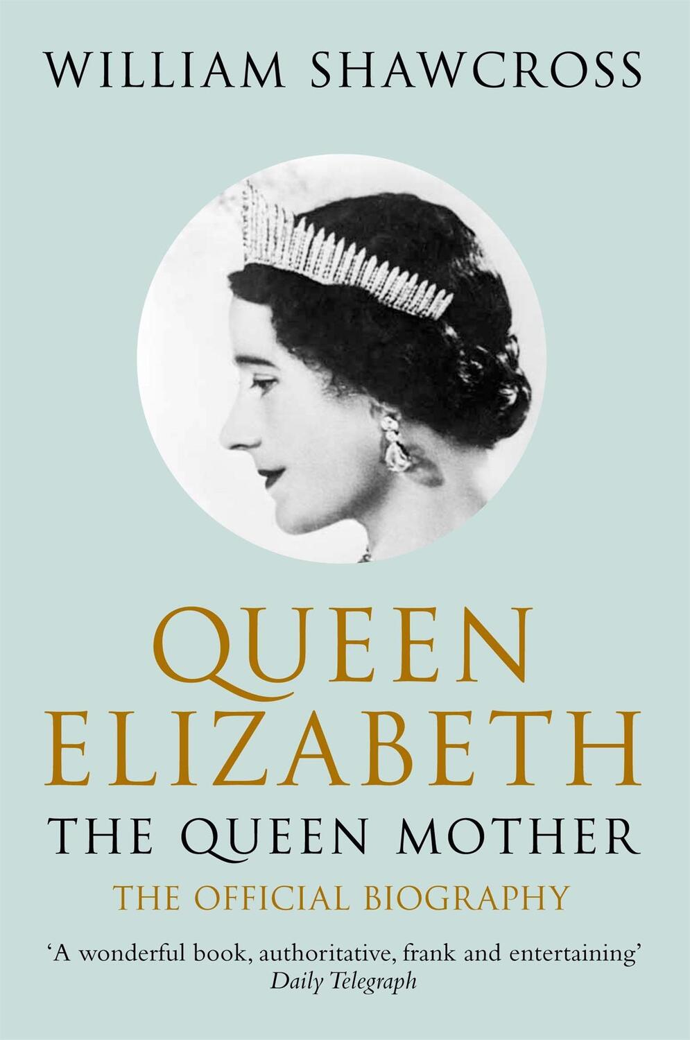 Cover: 9780330434300 | Queen Elizabeth the Queen Mother | The Official Biography | Shawcross