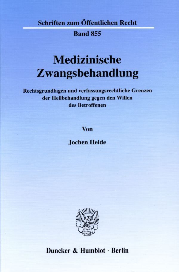 Cover: 9783428104710 | Medizinische Zwangsbehandlung. | Jochen Heide | Taschenbuch | 268 S.